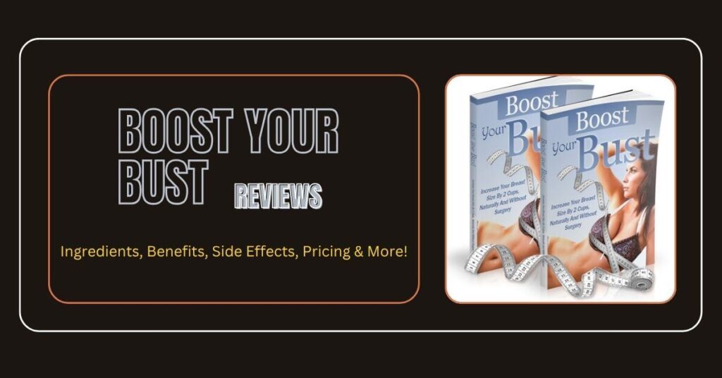 Boost Your Bust Reviews