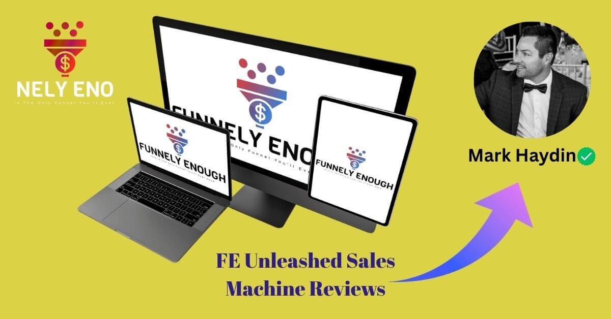 FE Unleashed Sales Machine Reviews